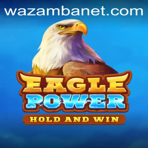 EaglePower Soars High on Wazamba: Unveiling the Thrills and Strategies
